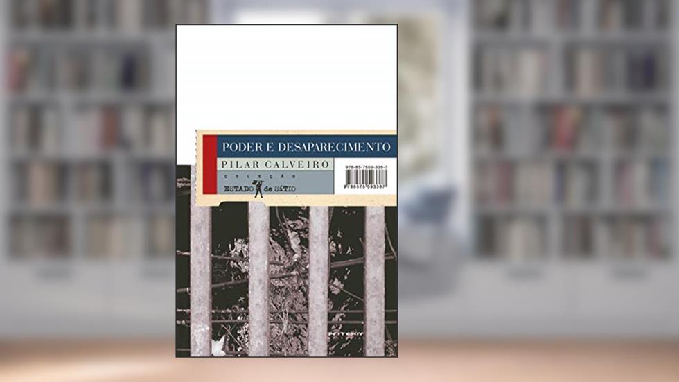 Poder e Desaparecimento: os Campos de Concentração na Argentina, do autor Pilar Calveiro