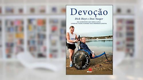 Capa de Devoção, do autor Dick Hoyt; Don Yaeger