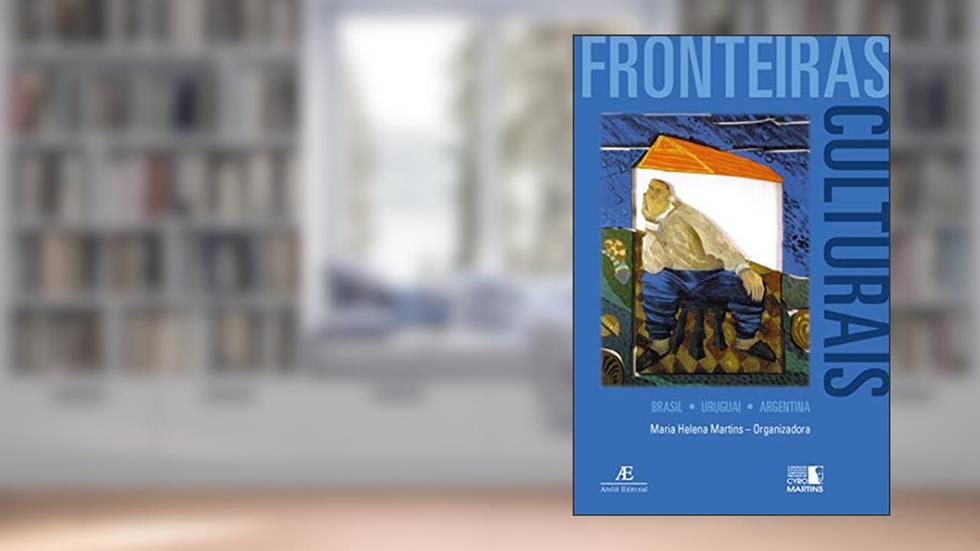 Capa de Fronteiras Culturais: Brasil - Uruguai - Argentina, do autor Maria Helena Martins