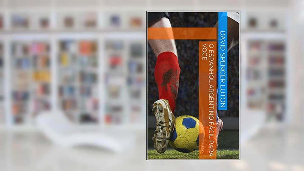 O espanhol argentino fácil para você, do autor David Spencer Luton