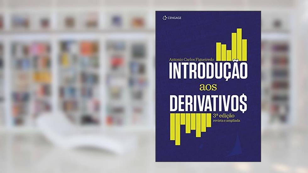 Introdução aos derivativos, do autor Antonio Figueiredo