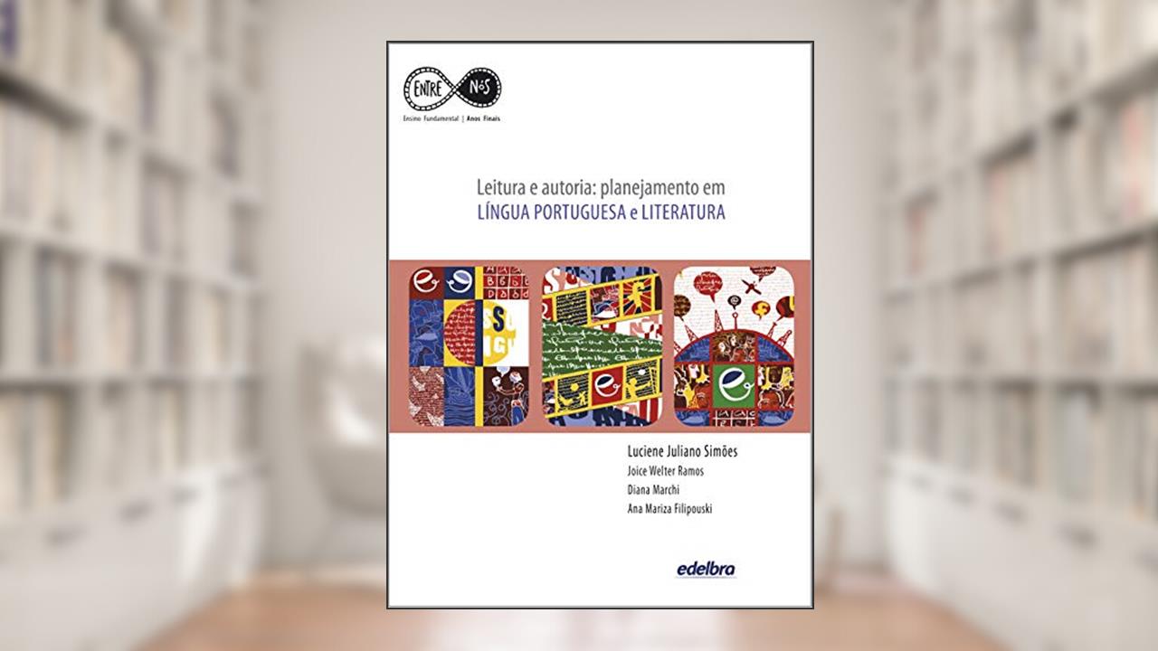 Leitura e autoria: planejamento em Língua Portuguesa e Literatura, do autor Luciene Juliano Simões