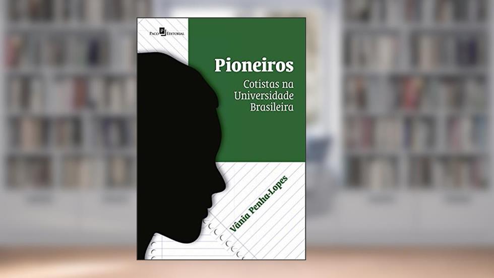 Pioneiros: Cotistas na universidade brasileira, do autor Penha Penha-lopes