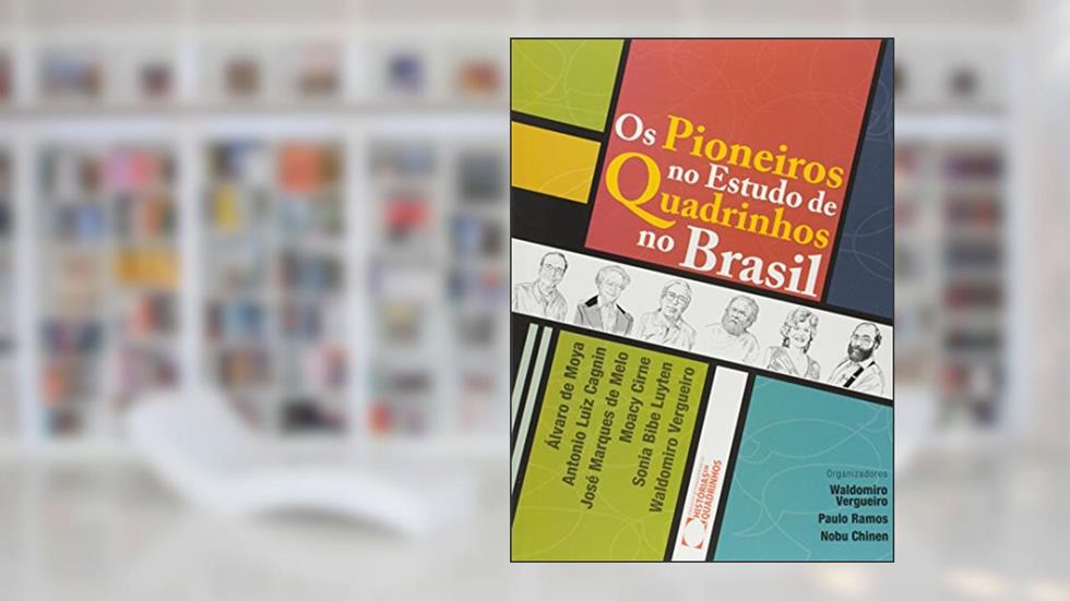 Os Pioneiros no Estudo de Quadrinhos no Brasil, do autor Paulo Ramos