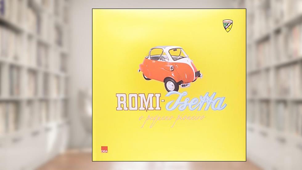 Romi-Isetta - O pequeno pioneiro, do autor Antonio Carlos Angolini
