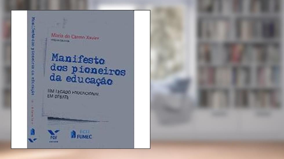 Manifesto dos Pioneiros da Educação, do autor Maria do Carmo Xavier