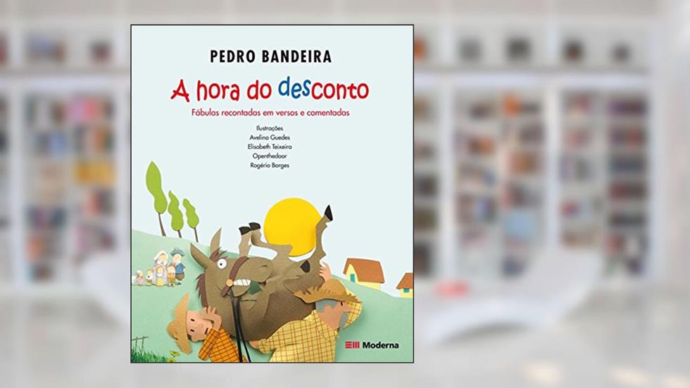 A hora do desconto: Fábulas recontadas em versos e comentadas por Pedro Bandeira, do autor Pedro Bandeira