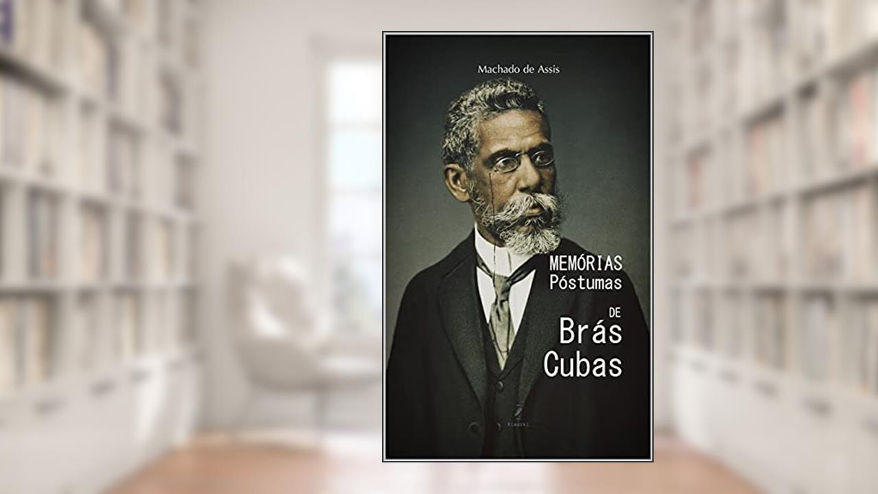 Memórias Póstumas de Brás Cubas, do autor Machado de Assis