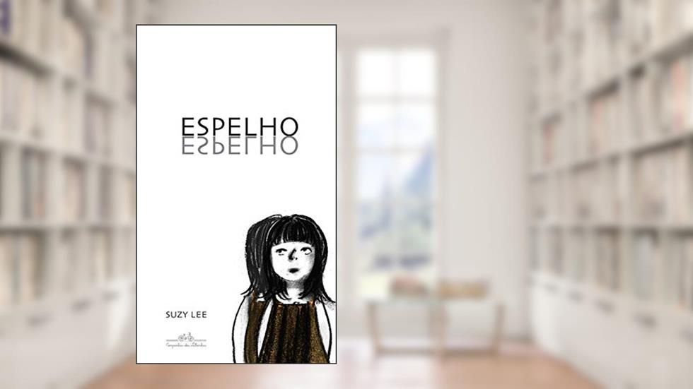 Espelho (Nova edição), do autor Suzy Lee