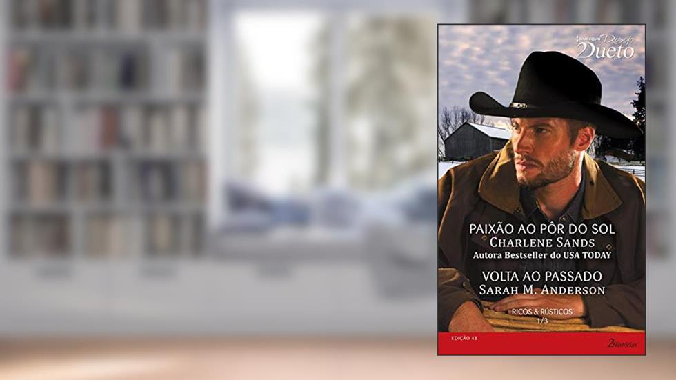 Ricos & Rústicos 1 de 3 (Harlequin Desejo Dueto Livro 48), do autor Charlene Sands; Sarah M. Anderson