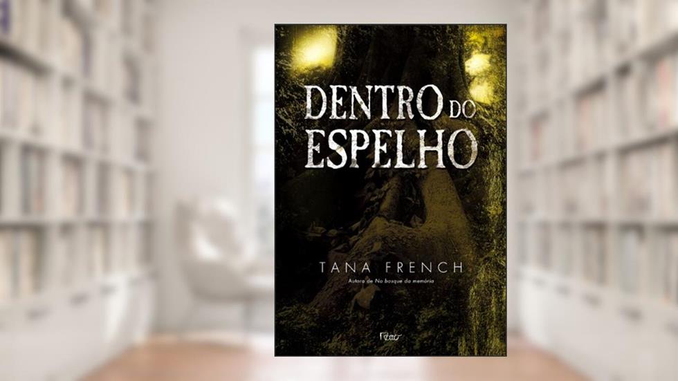 Dentro do Espelho, do autor Tana French