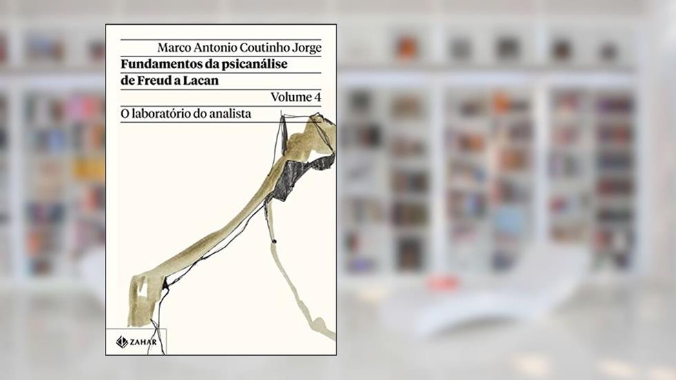 Fundamentos da psicanálise de Freud a Lacan - Vol. 4: O laboratório do analista, do autor Marco Antonio Coutinho Jorge