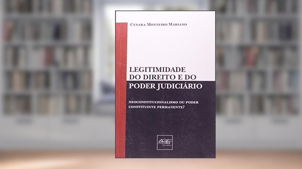Legitimidade do Direito e do Poder Judiciário, do autor Cynara Monteiro Mariano