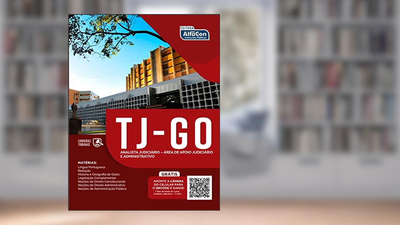 Analista Judiciário - Área de Apoio Judiciário e Administrativo - TRIBUNAL DE JUSTIÇA DO ESTADO DE GOIÁS - TJ GO, do autor Equipe AlfaCon