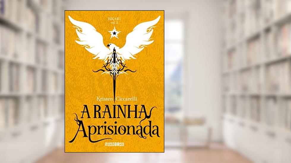 A rainha aprisionada: Iskari - vol. 2, do autor Kristen Ciccarelli