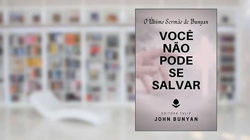 Capa de Você Não Pode se Salvar (John Bunyan), do autor John Bunyan