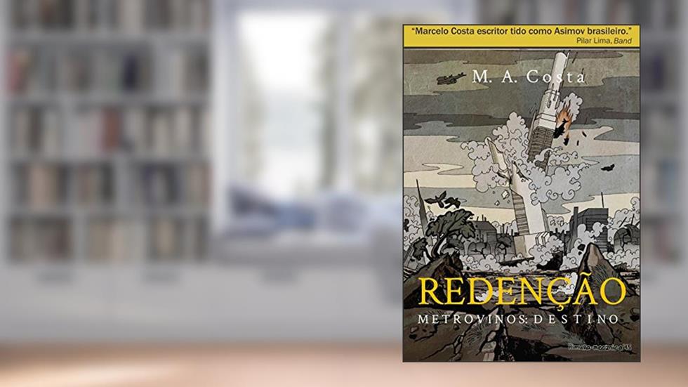 Redenção - Metrovinos: Destino: A Luta Pela Sobrevivência de Um Povo Aprisionado, do autor M.A. Costa