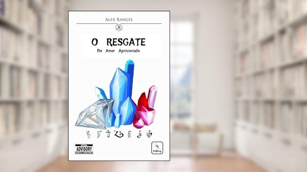 O Resgate do Amor Aprisionado, do autor Alex Rangel