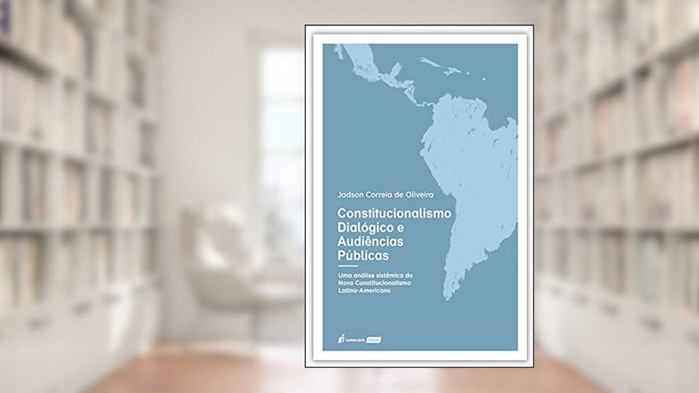 Constitucionalismo Dialógico E Audiências Públicas - 2021, do autor Jadson Correia De Oliveira