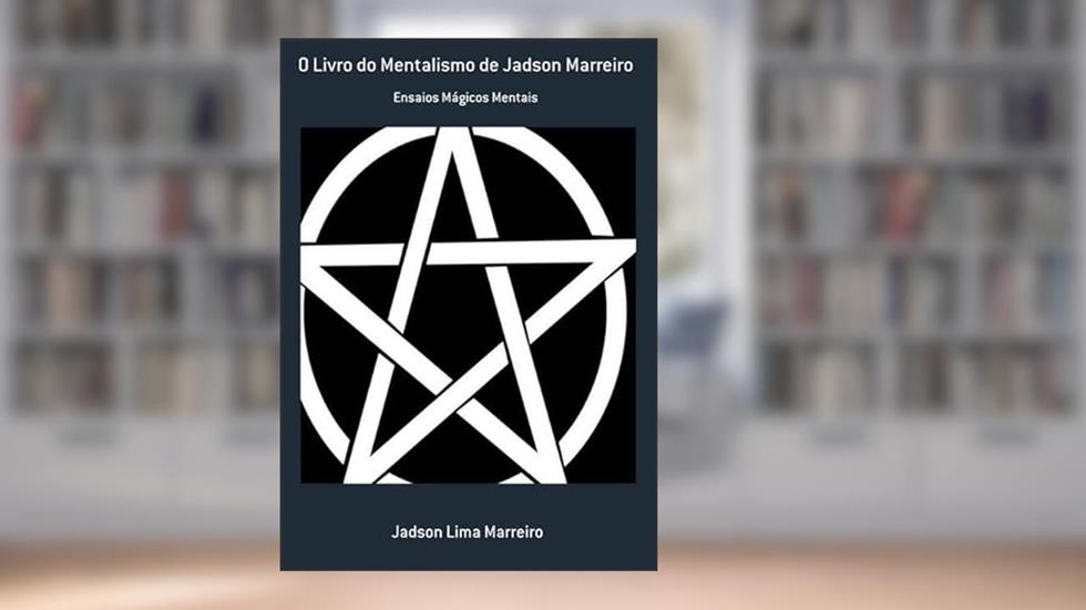 O Livro do Mentalismo de Jadson Marreiro, do autor Jadson Lima Marreiro