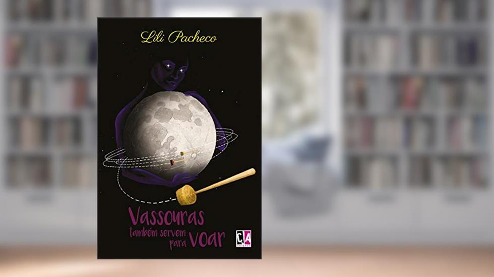 Vassouras Também Servem Para Voar, do autor Lili Pacheco