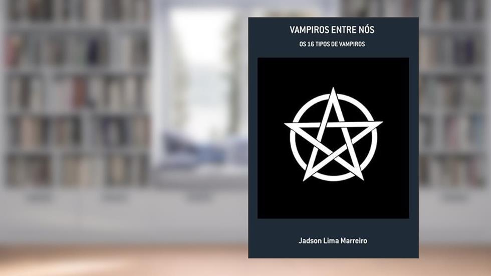 Vampiros Entre Nos, do autor Jadson Lima Marreiro