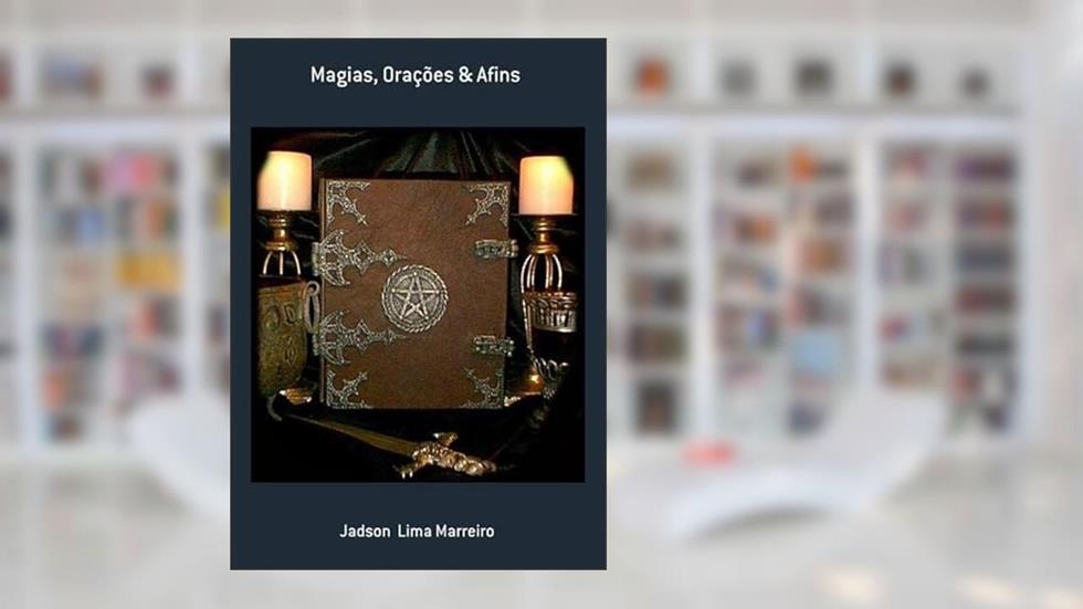 Magias, Oracoes & Afins, do autor Jadson Lima Marreiro