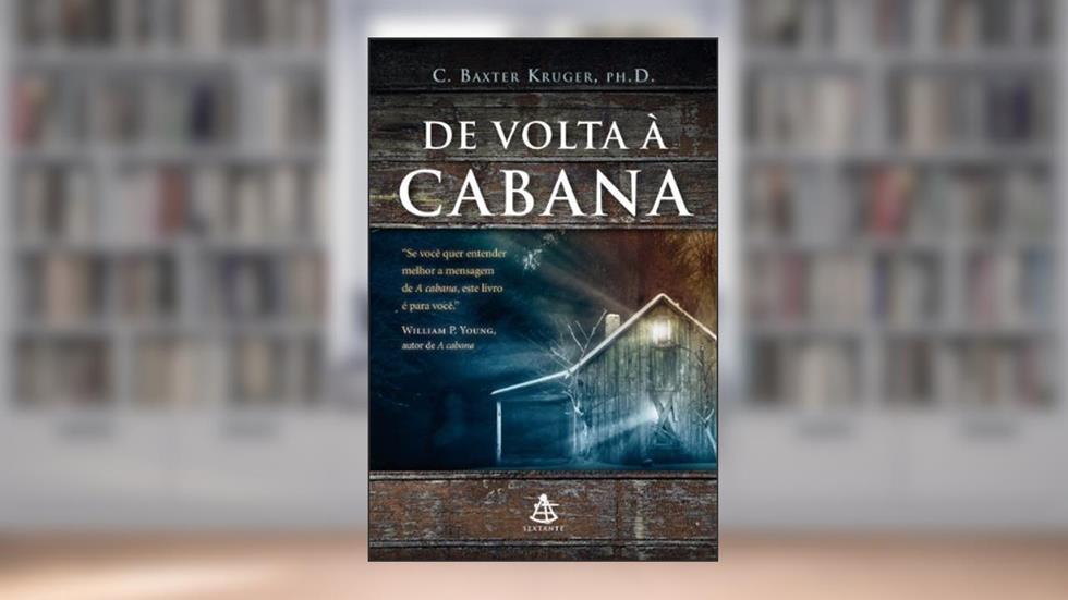 De volta à cabana, do autor C. Baxter Kruger