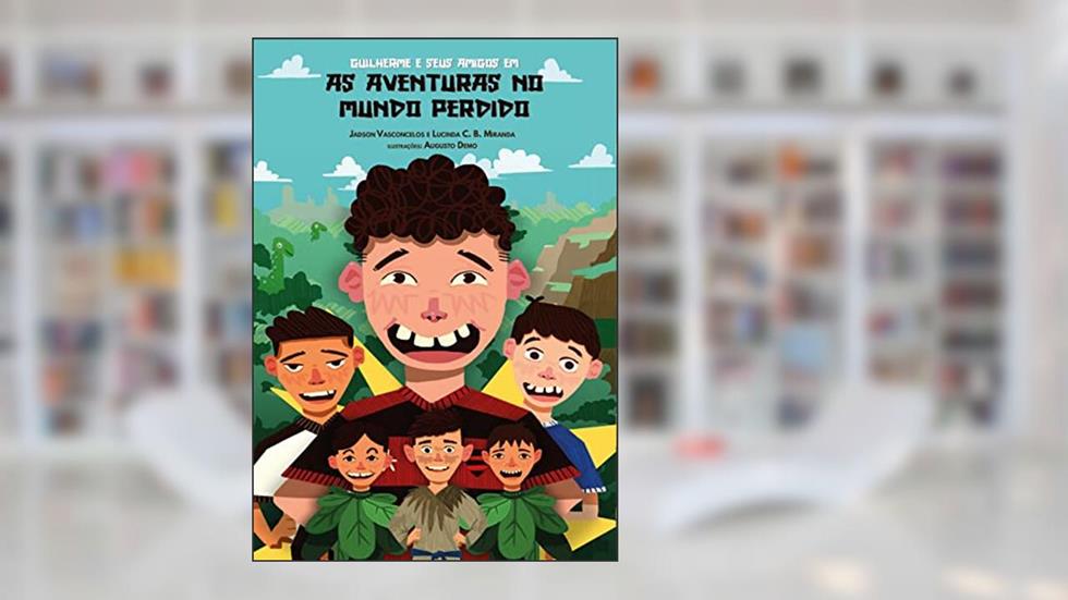 Guilherme e seus amigos em... As aventuras no mundo perdido, do autor Jadson Vasconcelos e Lucinda Boschetti