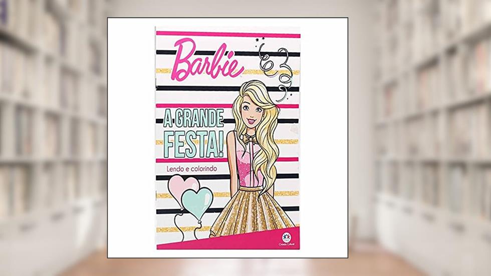Barbie - A Grande Festa, do autor Ciranda Cultural (cirpp)