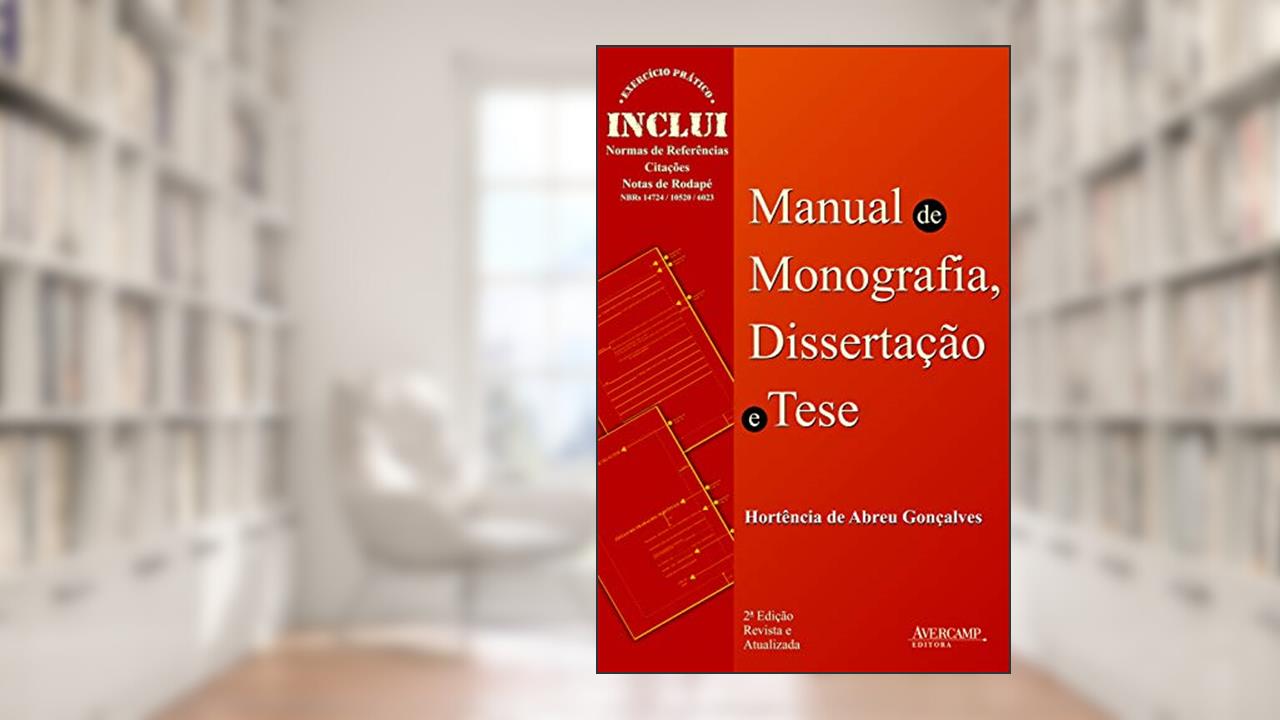 Manual de monografia, dissertação e tese, do autor Hortência de Abreu Gonçalves