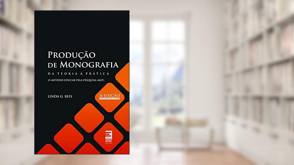 Produção de monografia - da teoria a prática, do autor Linda G. Reis