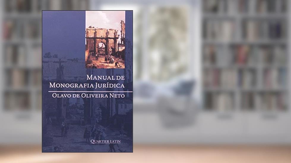 Manual de Monografia Jurídica, do autor Olavo de Oliveira Neto