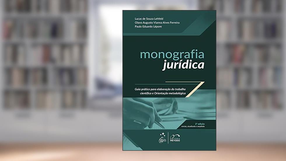 Monografia Jurídica - Guia Prático - 2ª Edição 2015, do autor Lucas de Souza Lehfeld; Paulo Eduardo Lépore; Olavo A. Vianna Alves Ferreira