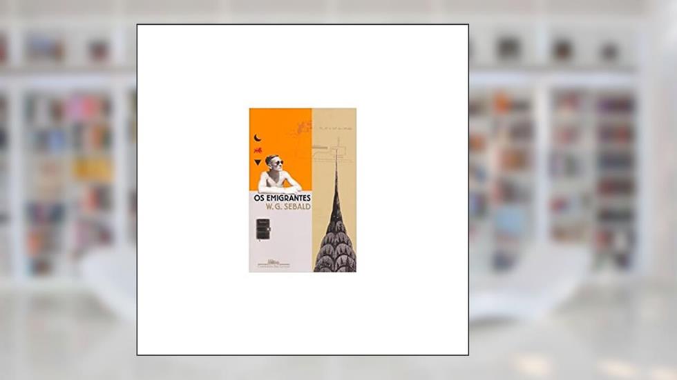 Os emigrantes, do autor W. G. Sebald