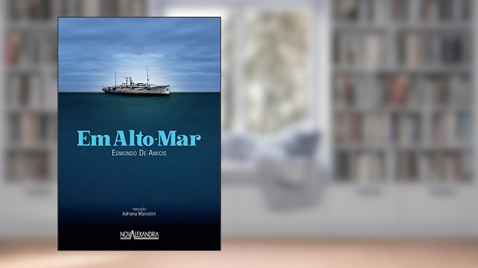 Em Alto mar: Uma travessia de emigrantes italianos, do autor Edmondo De Amicis