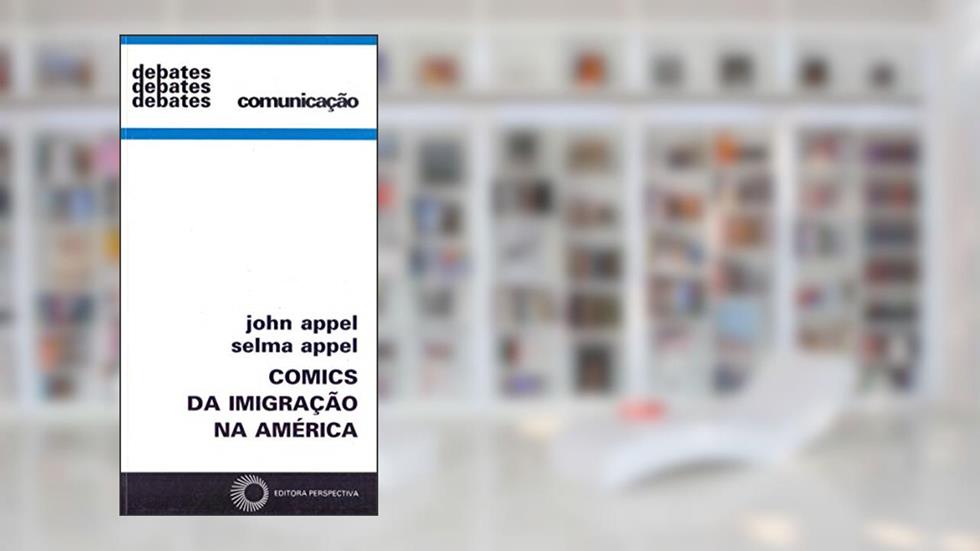 Comics da imigração na América, do autor John Appel; Selma Appel