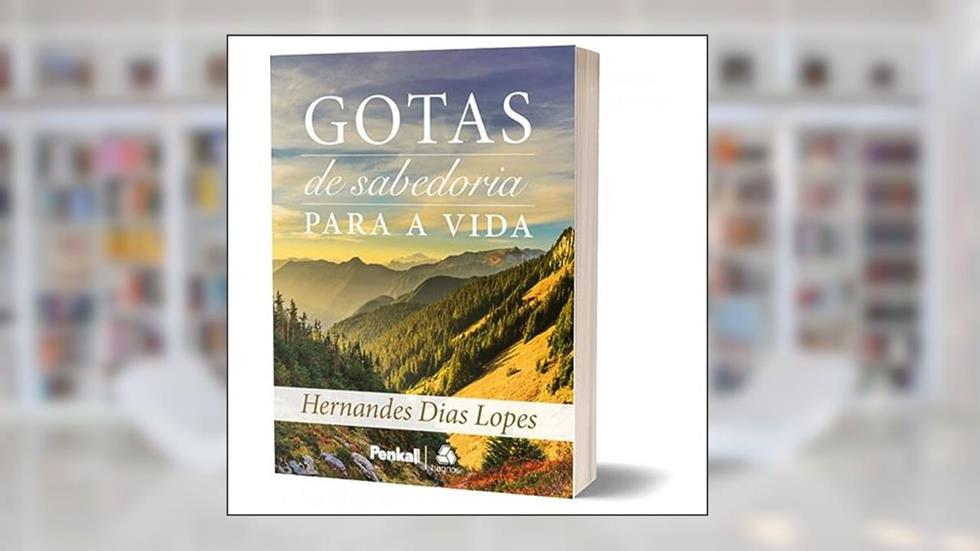 Gotas de Sabedoria Para a Vida, do autor Hernandes Dias Lopes
