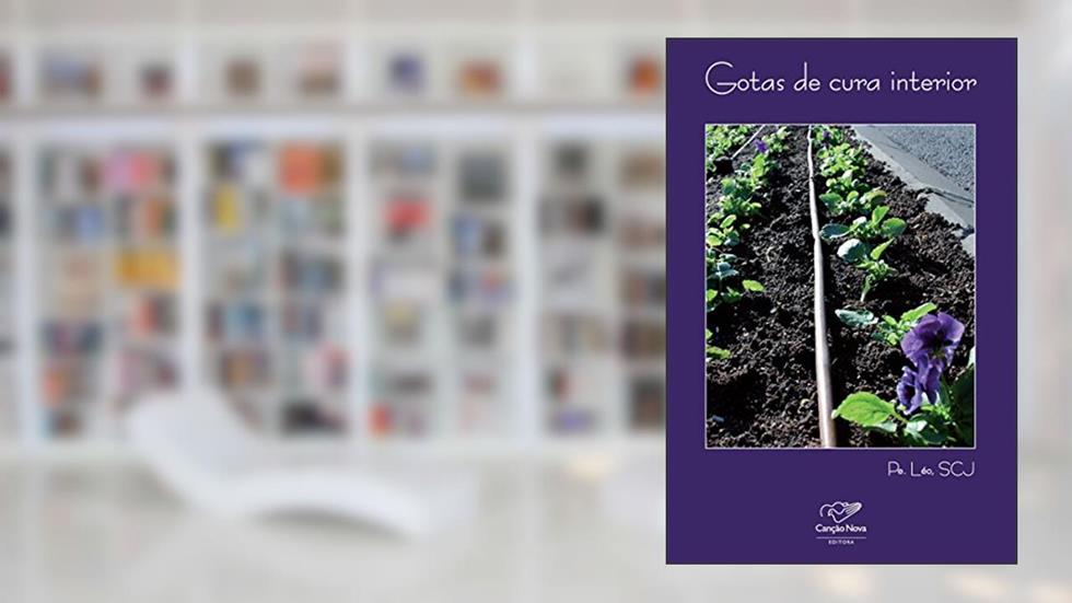 Gotas de cura interior, do autor Padre Léo