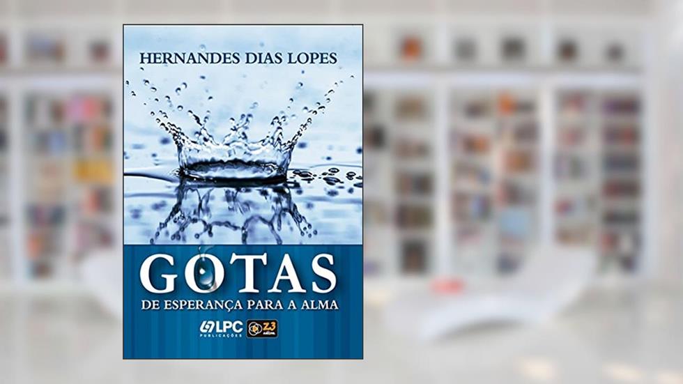 Gotas De Esperança Para A Alma, do autor Hernandes Dias Lopes
