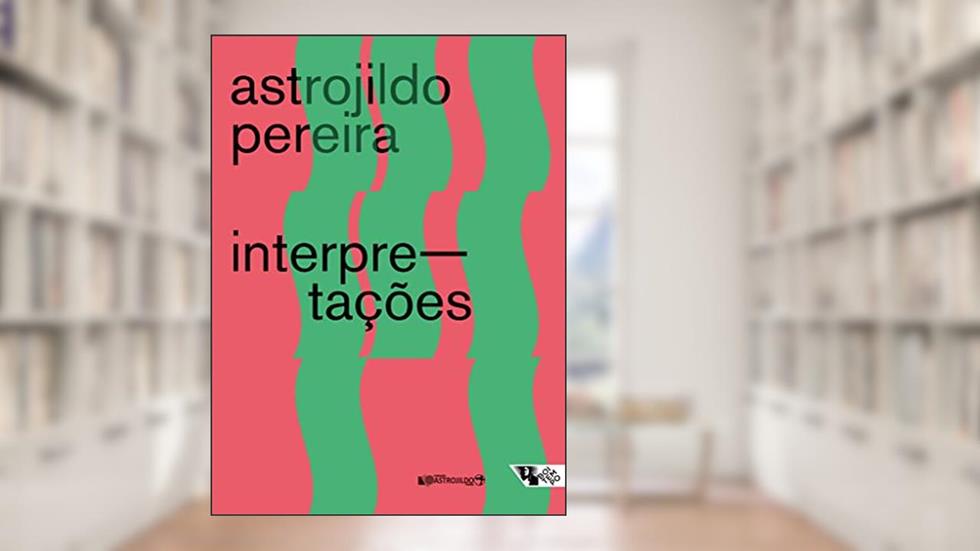 Interpretações, do autor Astrojildo Pereira
