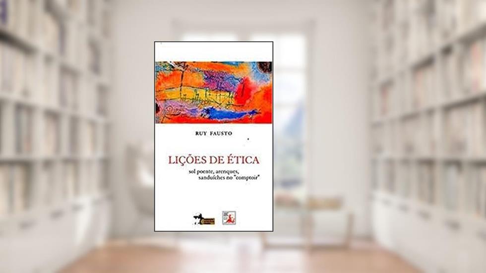 Lições de Ética, do autor Ruy Fausto