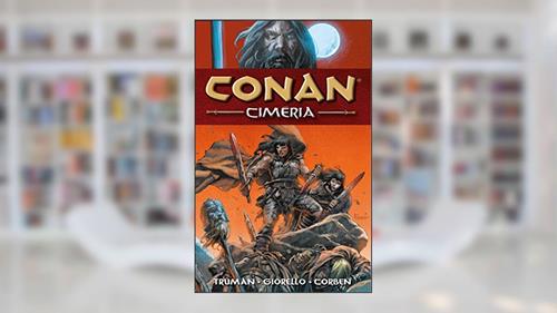 Capa de Conan. Ciméria - Volume 1, do autor Timothy Truman