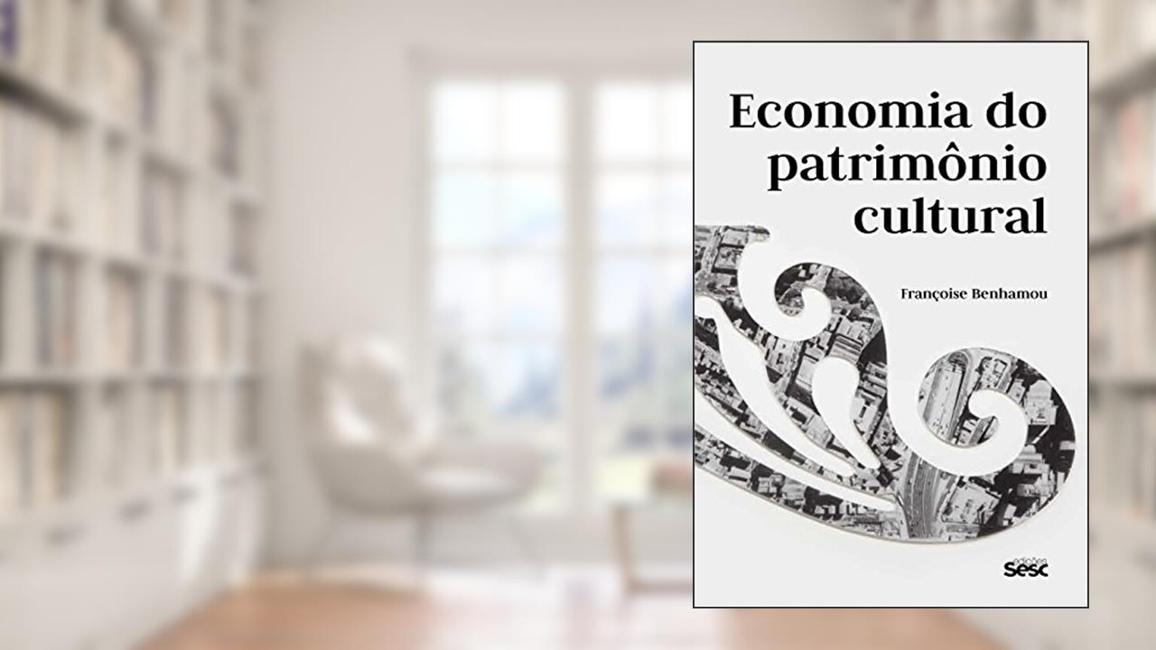 Economia do patrimônio cultural, do autor Françoise Benhamou