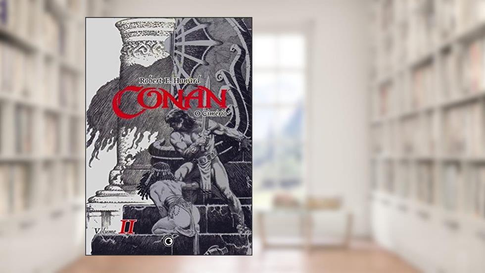 Conan. O Cimério - Volume 2, do autor Robert E. Howard