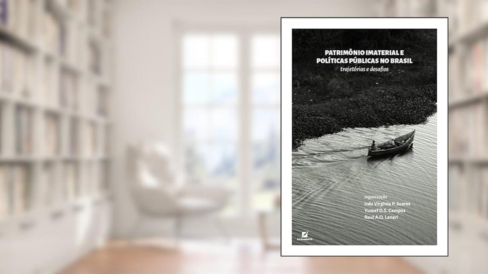 Patrimônio imaterial e políticas públicas no Brasil, do autor Inês Virgínia P. Soares; Yussef D.S. Campos; Raul A.O. Lanari