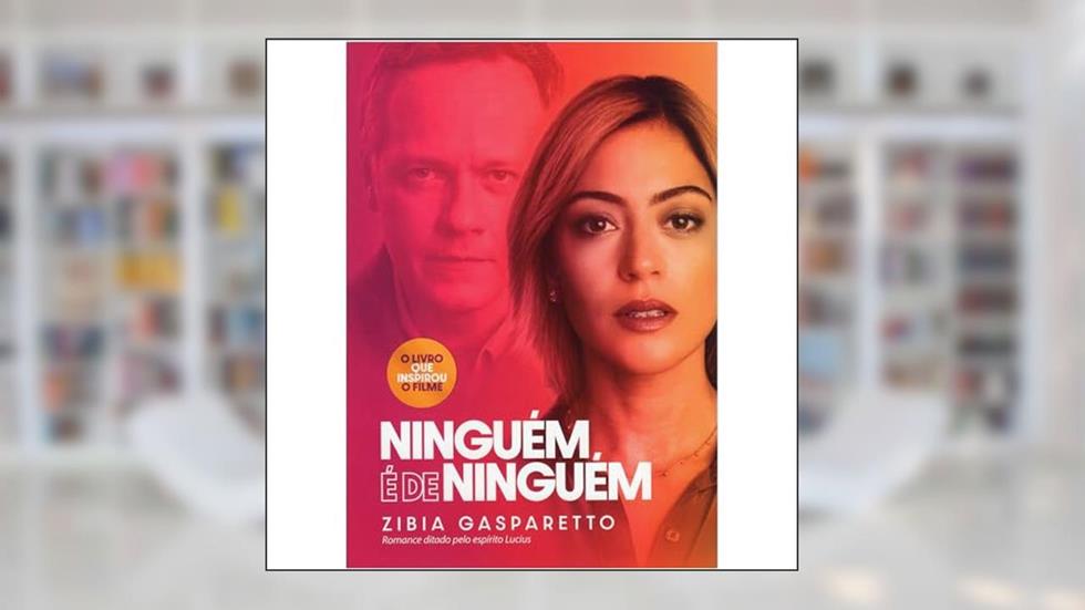 Ninguém É de Ninguém, do autor Zibia Gasparetto