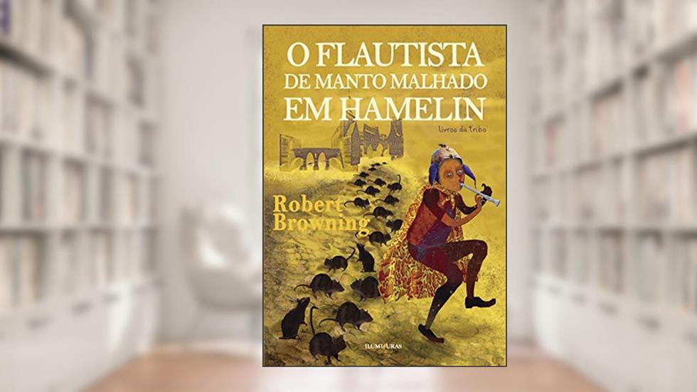 O flautista de manto malhado em Hamelin, do autor Robert Browning