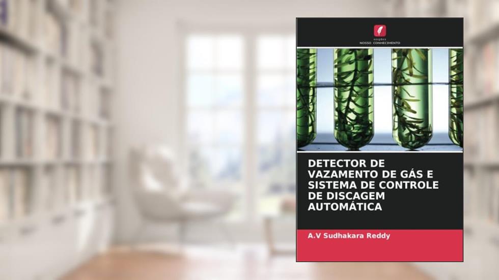 DETECTOR DE VAZAMENTO DE GÁS E SISTEMA DE CONTROLE DE DISCAGEM AUTOMÁTICA, do autor A. V Sudhakara Reddy