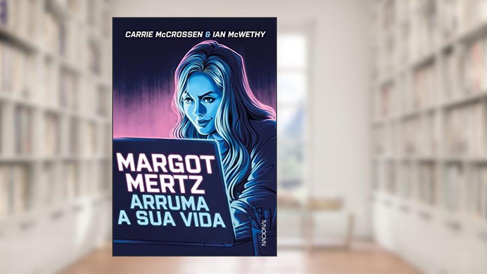 Margot Mertz arruma a sua vida, do autor Carrie McCrossen; Ian McWethy
